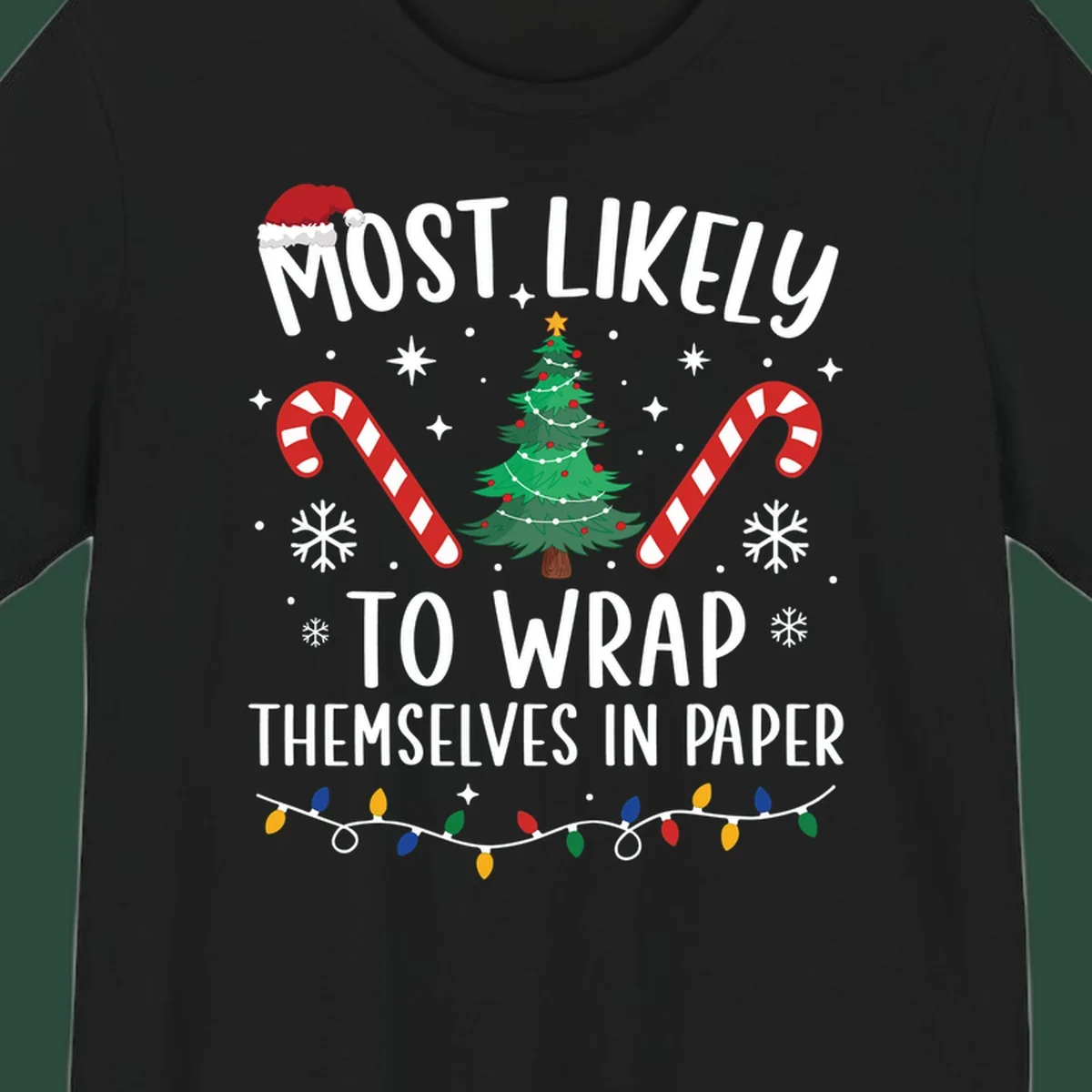 Most Likely To Wrap Themselves In Paper Christmas design with Santa hat, tree, candy canes, and lights.