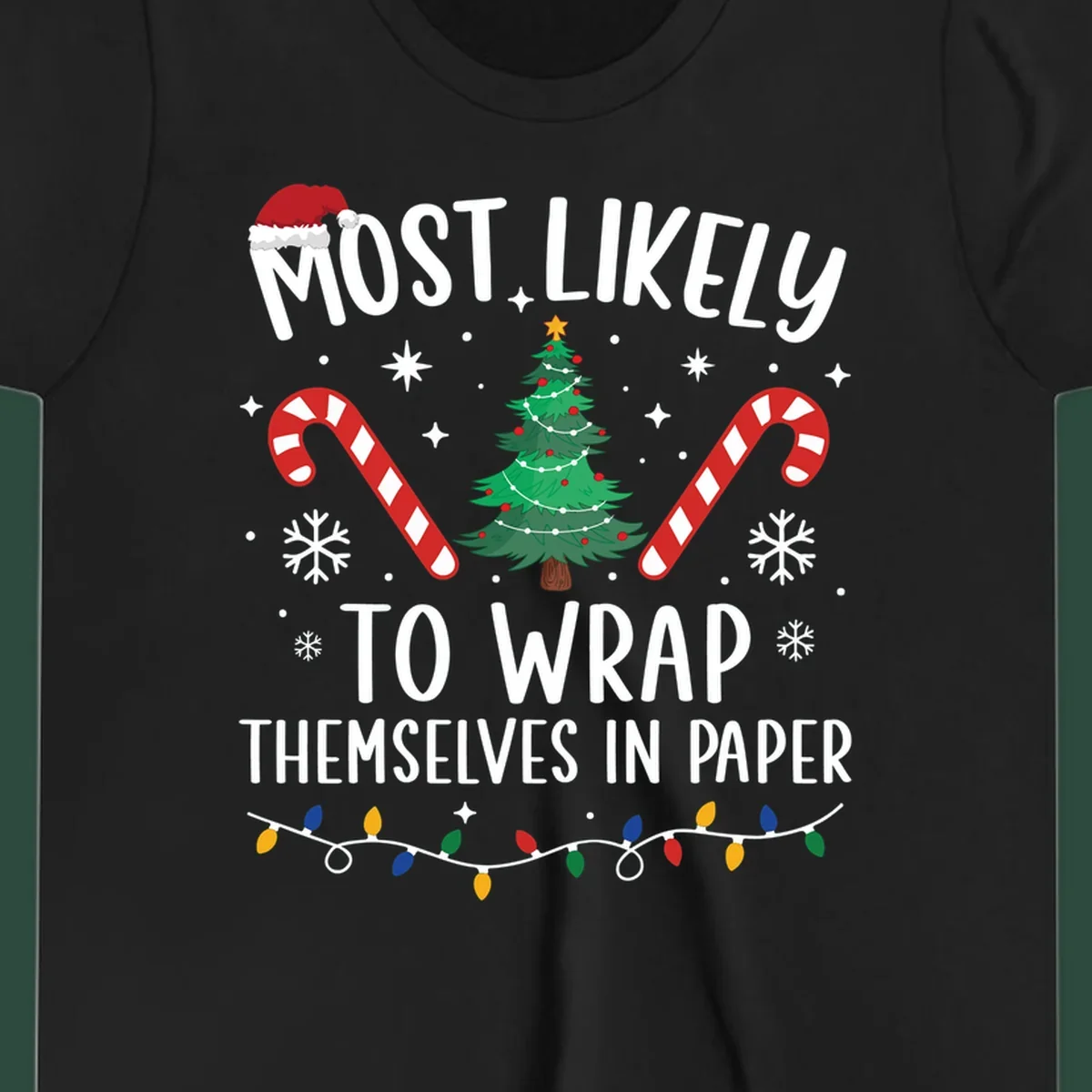 Most Likely To Wrap Themselves In Paper Christmas design with Santa hat, tree, candy canes, and lights.