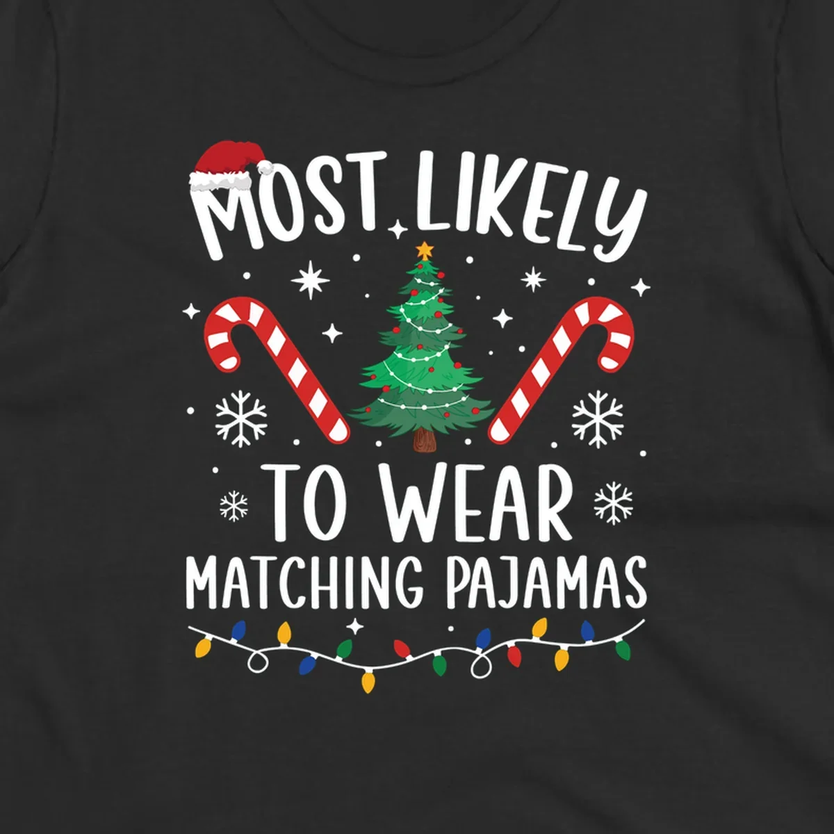 Most Likely To Wear Matching Pajamas Christmas design with Santa hat, tree, candy canes, and lights.