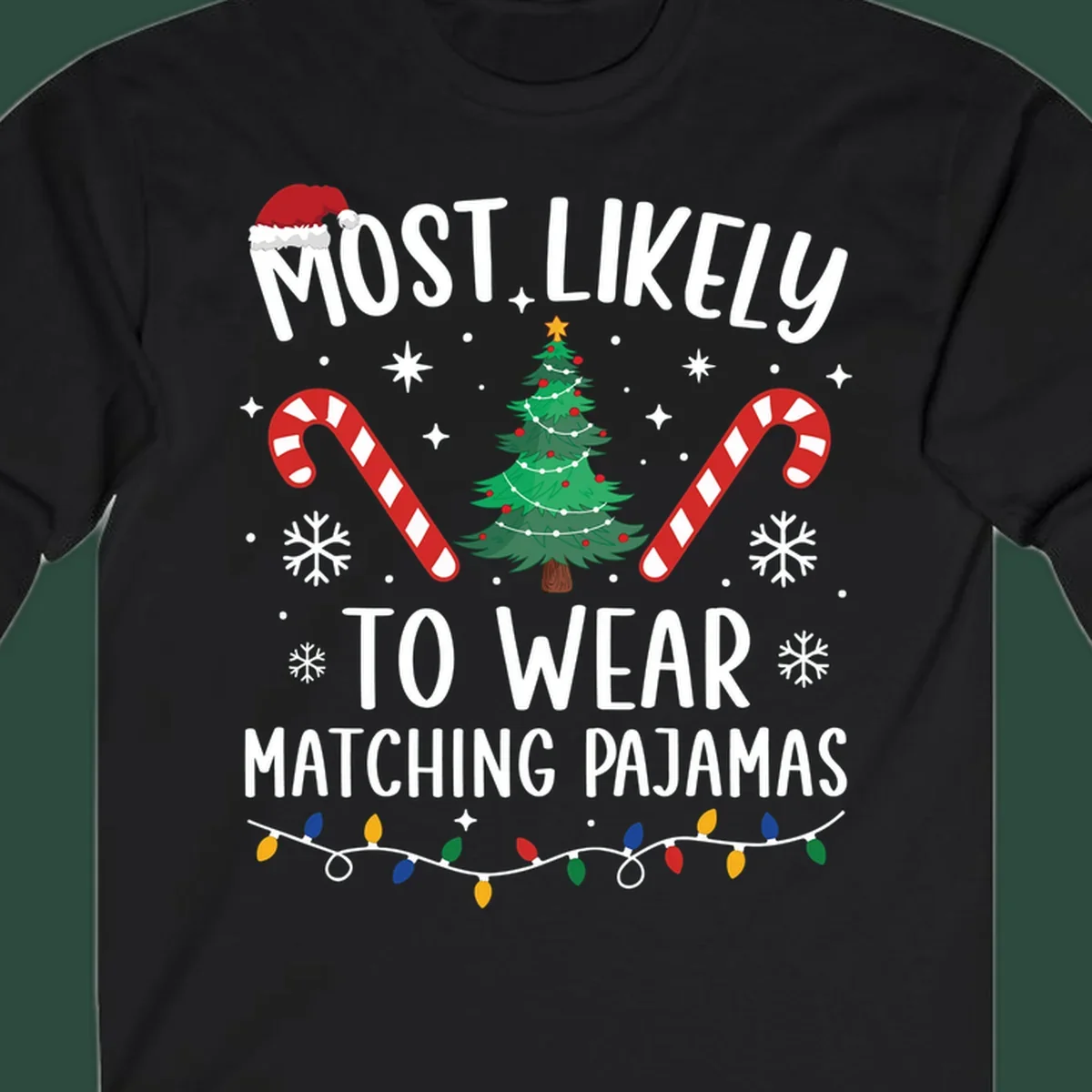 Most Likely To Wear Matching Pajamas Christmas design with Santa hat, tree, candy canes, and lights.
