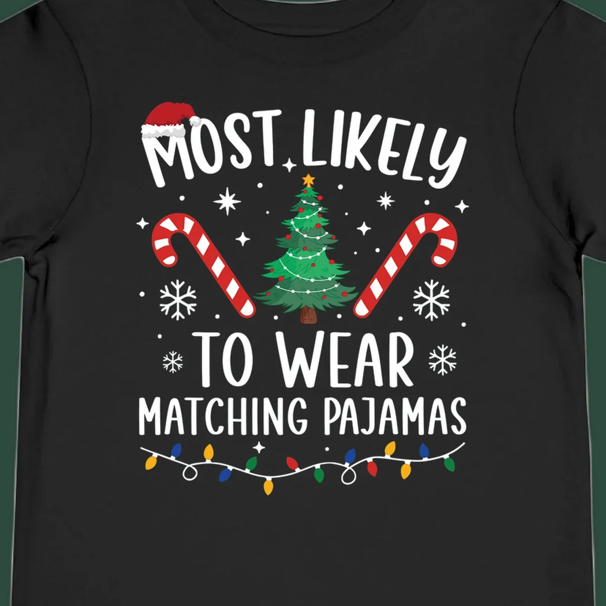 Most Likely To Wear Matching Pajamas Christmas design with Santa hat, tree, candy canes, and lights.