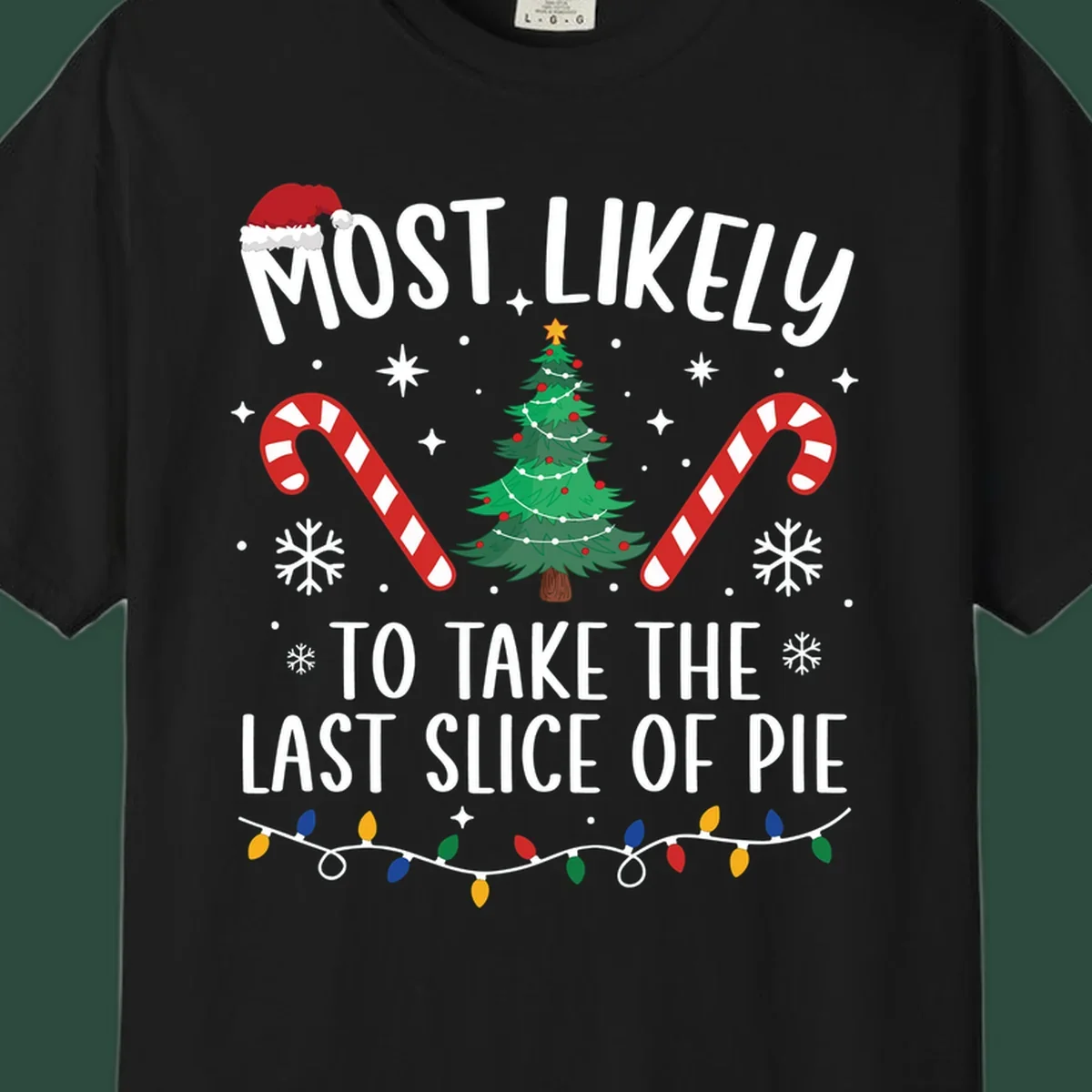 Most Likely To Take The Last Slice of Pie Christmas design with festive elements.