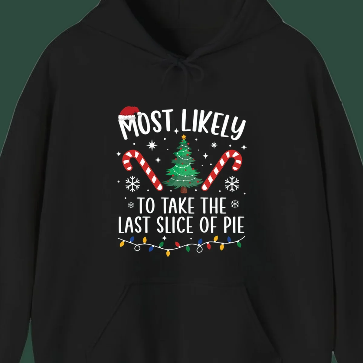 Most Likely To Take The Last Slice of Pie Christmas design with festive elements.