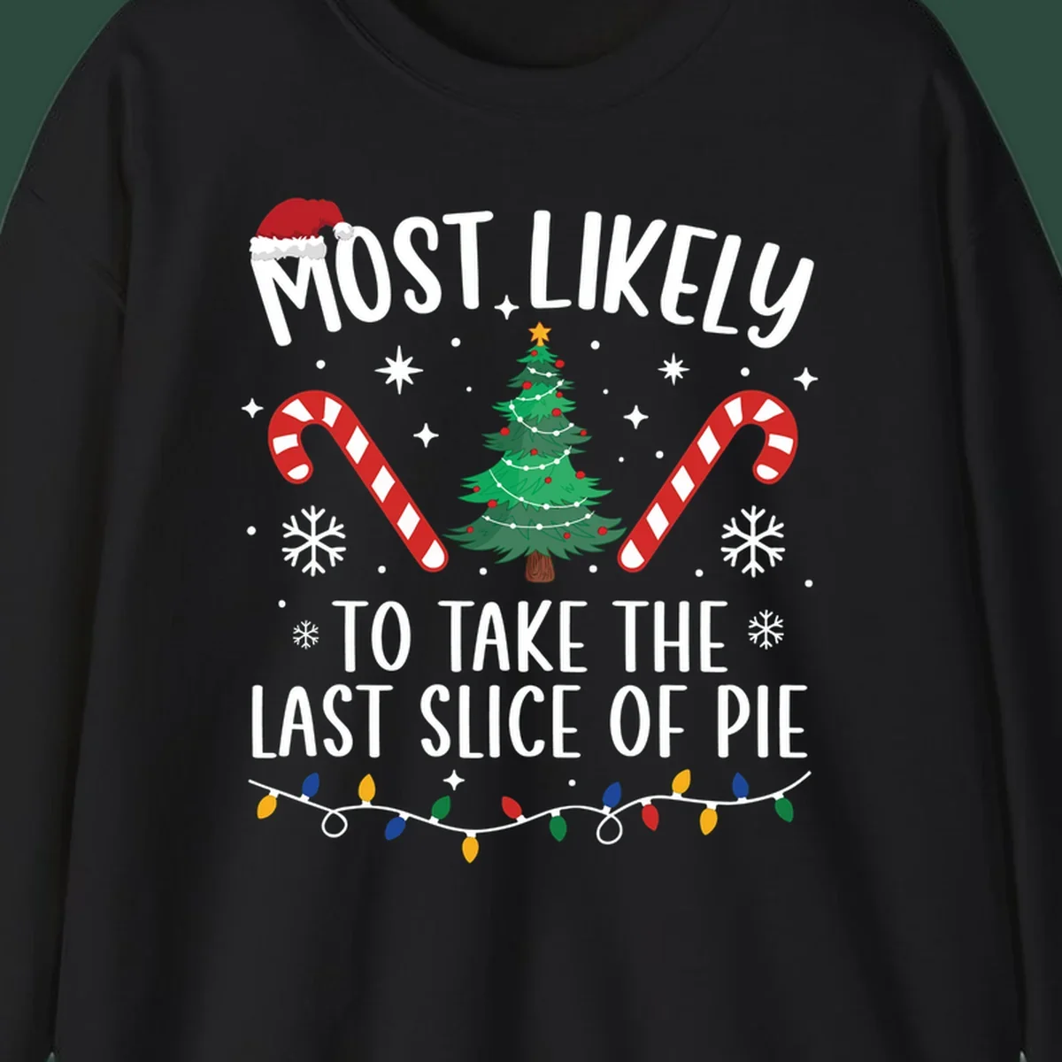 Most Likely To Take The Last Slice of Pie Christmas design with festive elements.