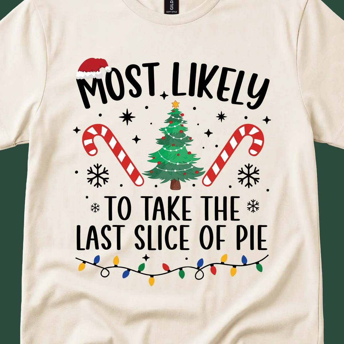 Most Likely To Take The Last Slice of Pie Christmas design with festive elements.