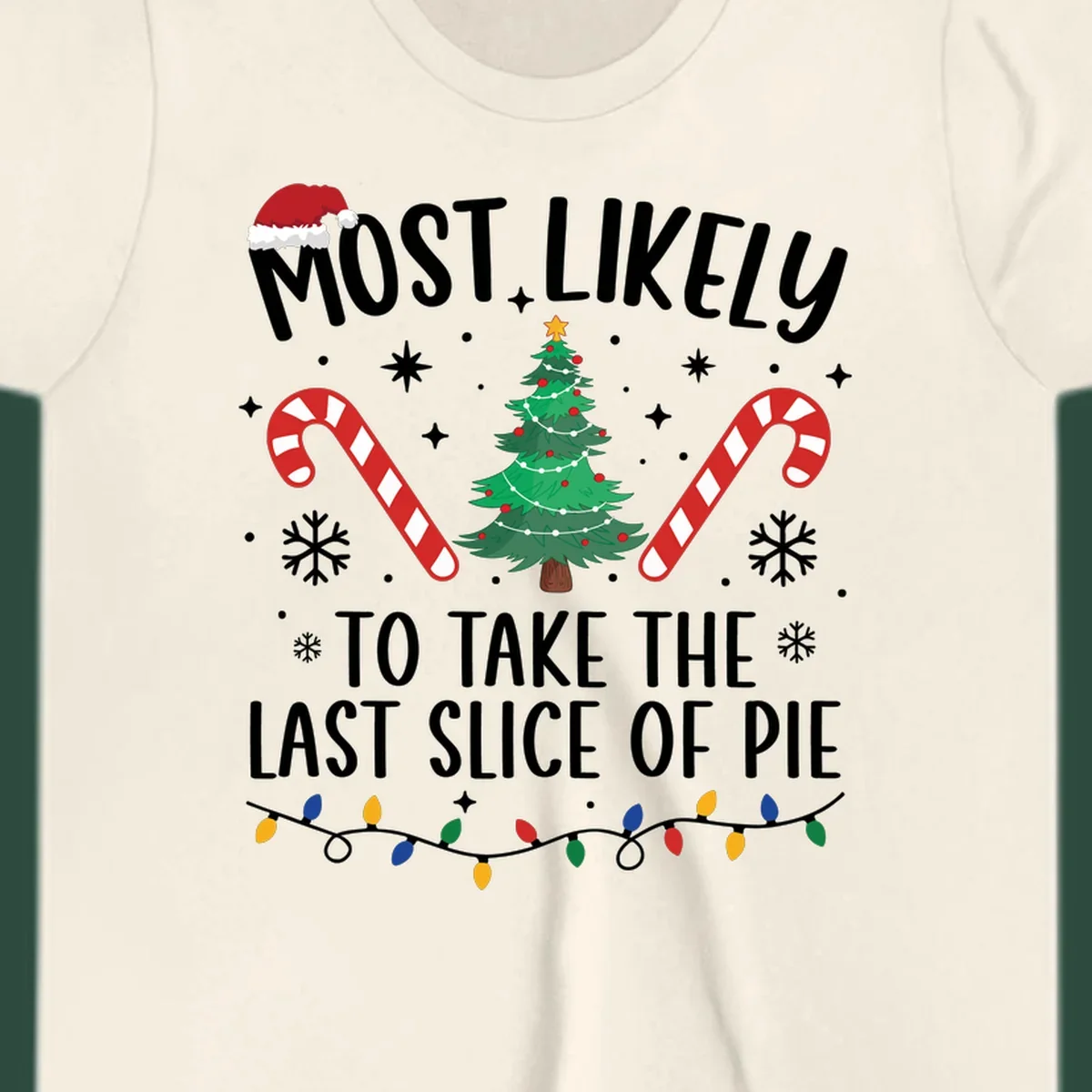 Most Likely To Take The Last Slice of Pie Christmas design with festive elements.