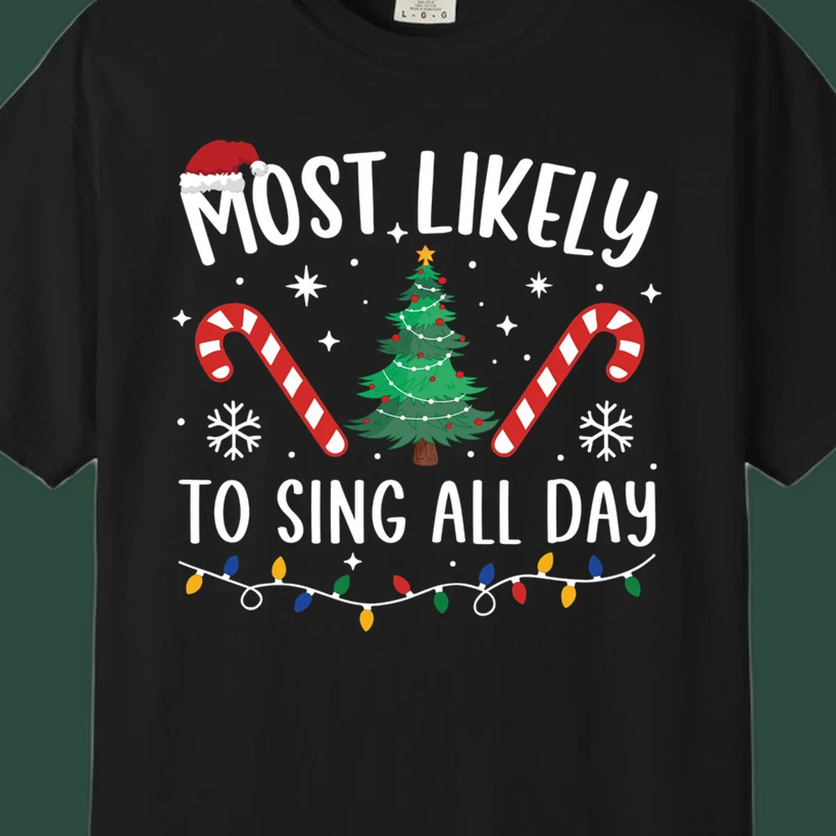 Most Likely To Sing All Day Christmas text with festive holiday graphics like a tree, candy canes, and lights.