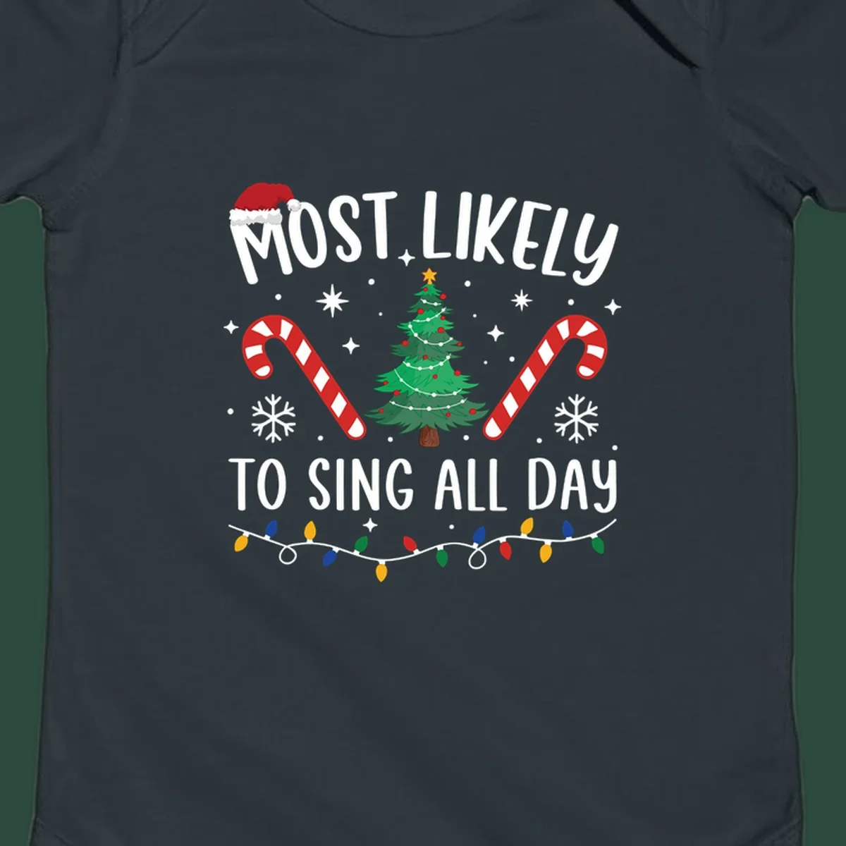 Most Likely To Sing All Day Christmas text with festive holiday graphics like a tree, candy canes, and lights.