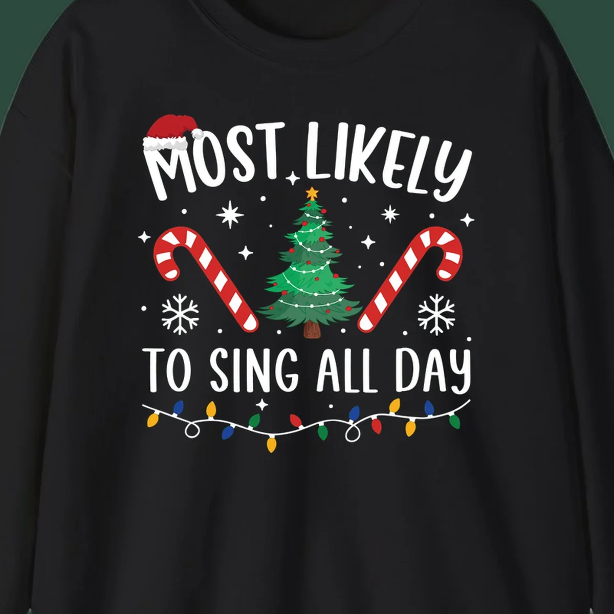 Most Likely To Sing All Day Christmas text with festive holiday graphics like a tree, candy canes, and lights.