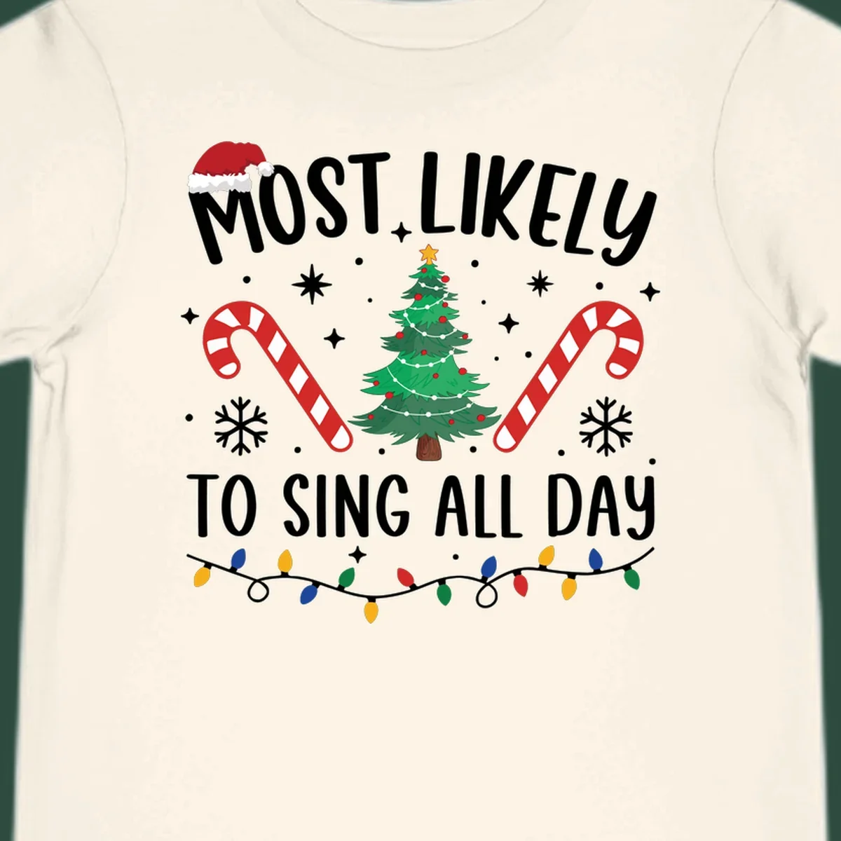 Most Likely To Sing All Day Christmas text with festive holiday graphics like a tree, candy canes, and lights.