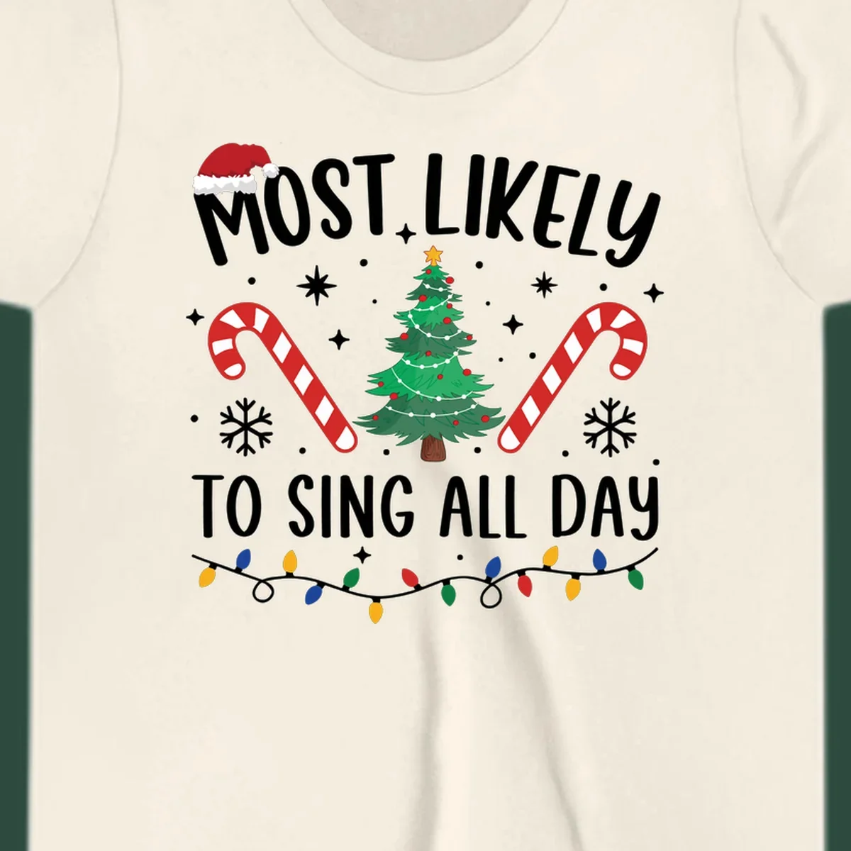 Most Likely To Sing All Day Christmas text with festive holiday graphics like a tree, candy canes, and lights.
