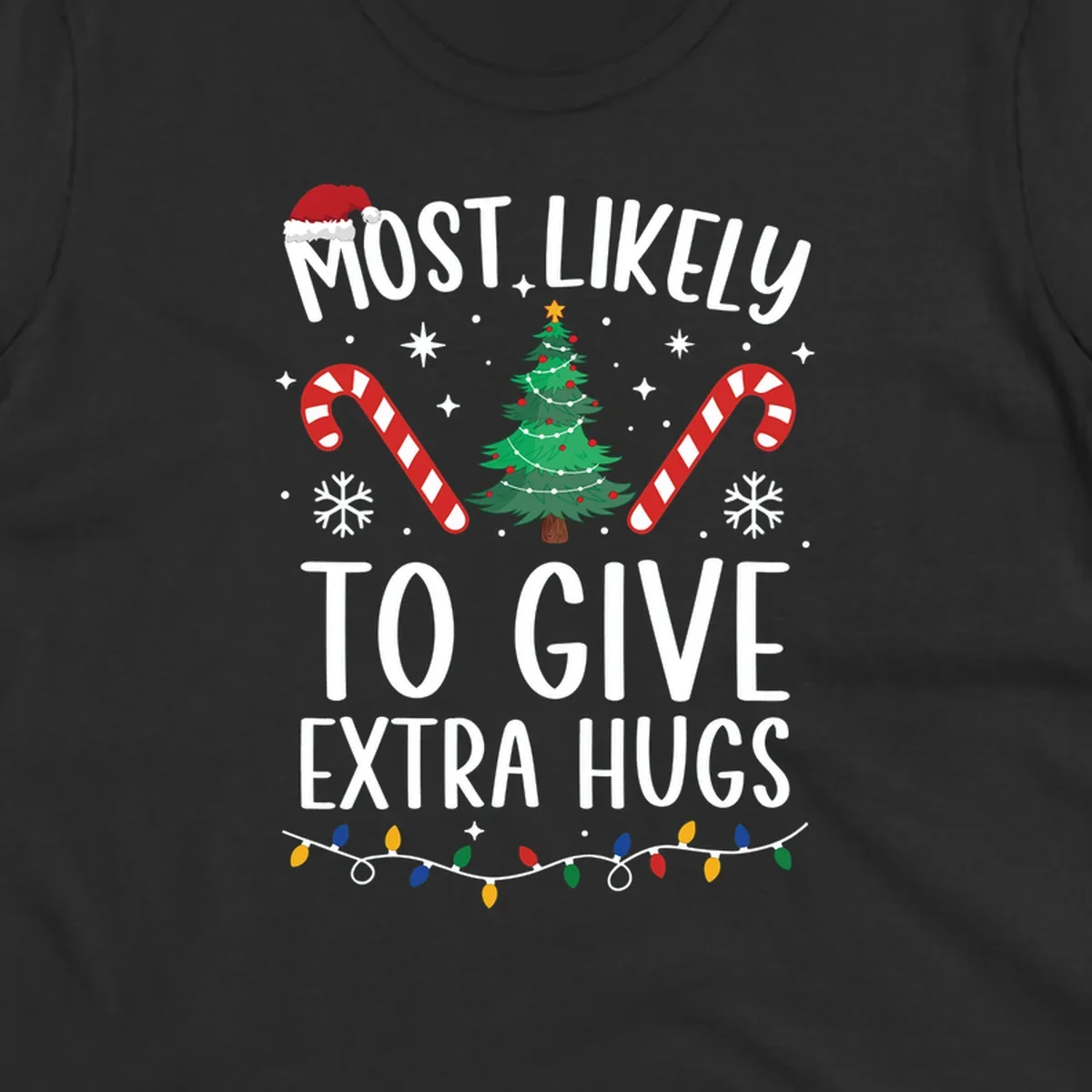 Most Likely To Give Extra Hugs Christmas design with text, tree, candy canes, and lights.