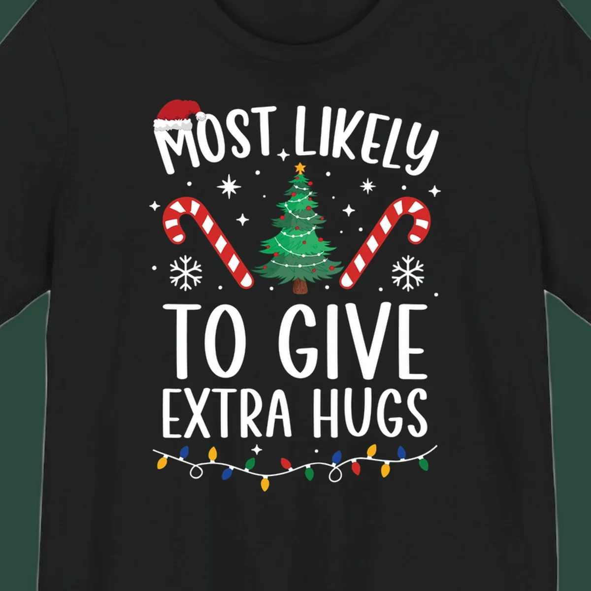 Most Likely To Give Extra Hugs Christmas design with text, tree, candy canes, and lights.