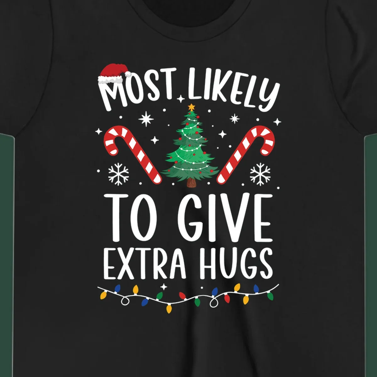 Most Likely To Give Extra Hugs Christmas design with text, tree, candy canes, and lights.