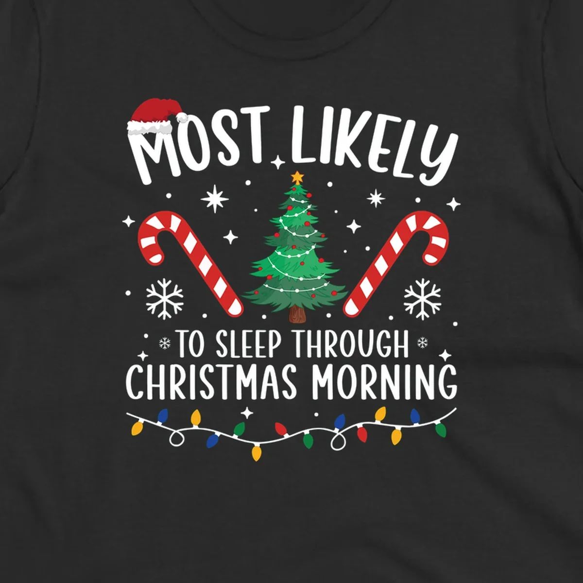 Text 'Most Likely To Sleep Through Christmas Morning' with Christmas icons like a tree, candy canes, and lights. Sleepy-christmas-morning design.
