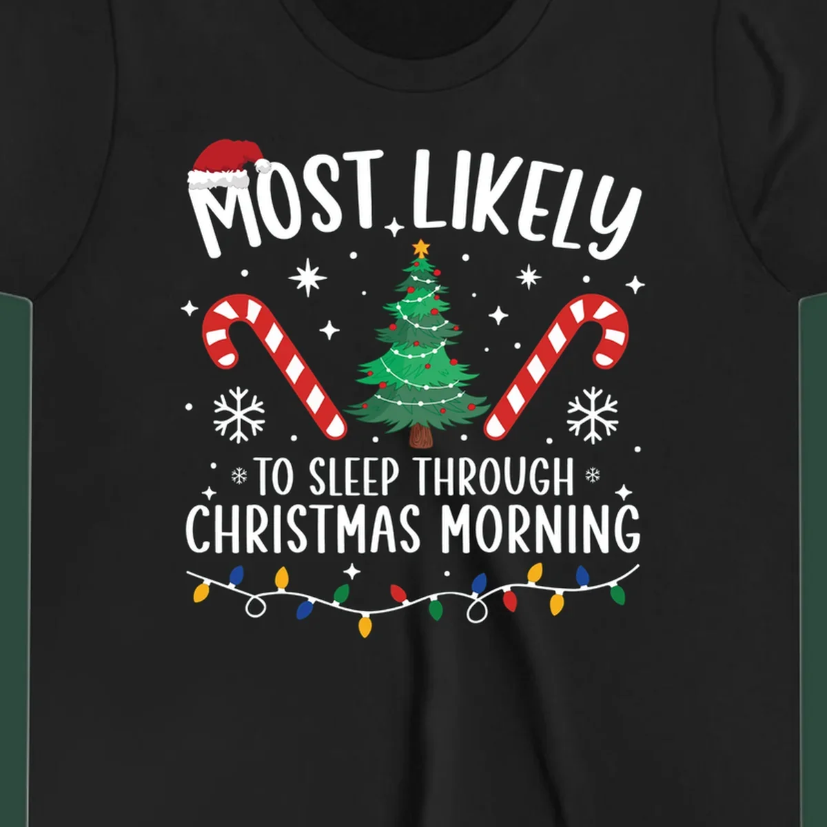 Text 'Most Likely To Sleep Through Christmas Morning' with Christmas icons like a tree, candy canes, and lights. Sleepy-christmas-morning design.