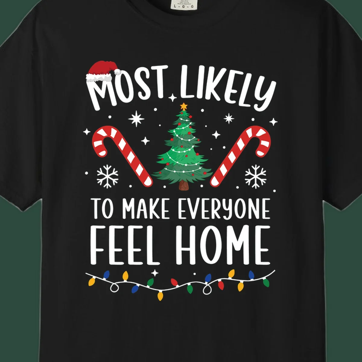 Most Likely To Make Everyone Feel Home Christmas design with Santa hat, tree, candy canes, and lights.