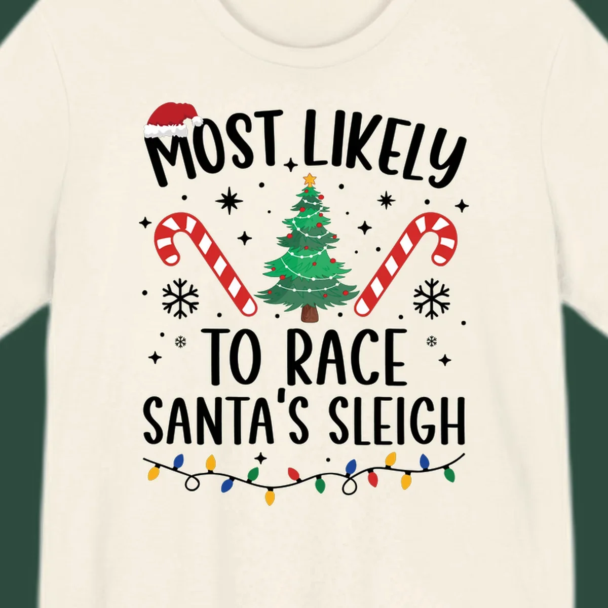 Most Likely To Race Santa's Sleigh text with Christmas graphics. Christmas hat, tree, candy canes, lights.