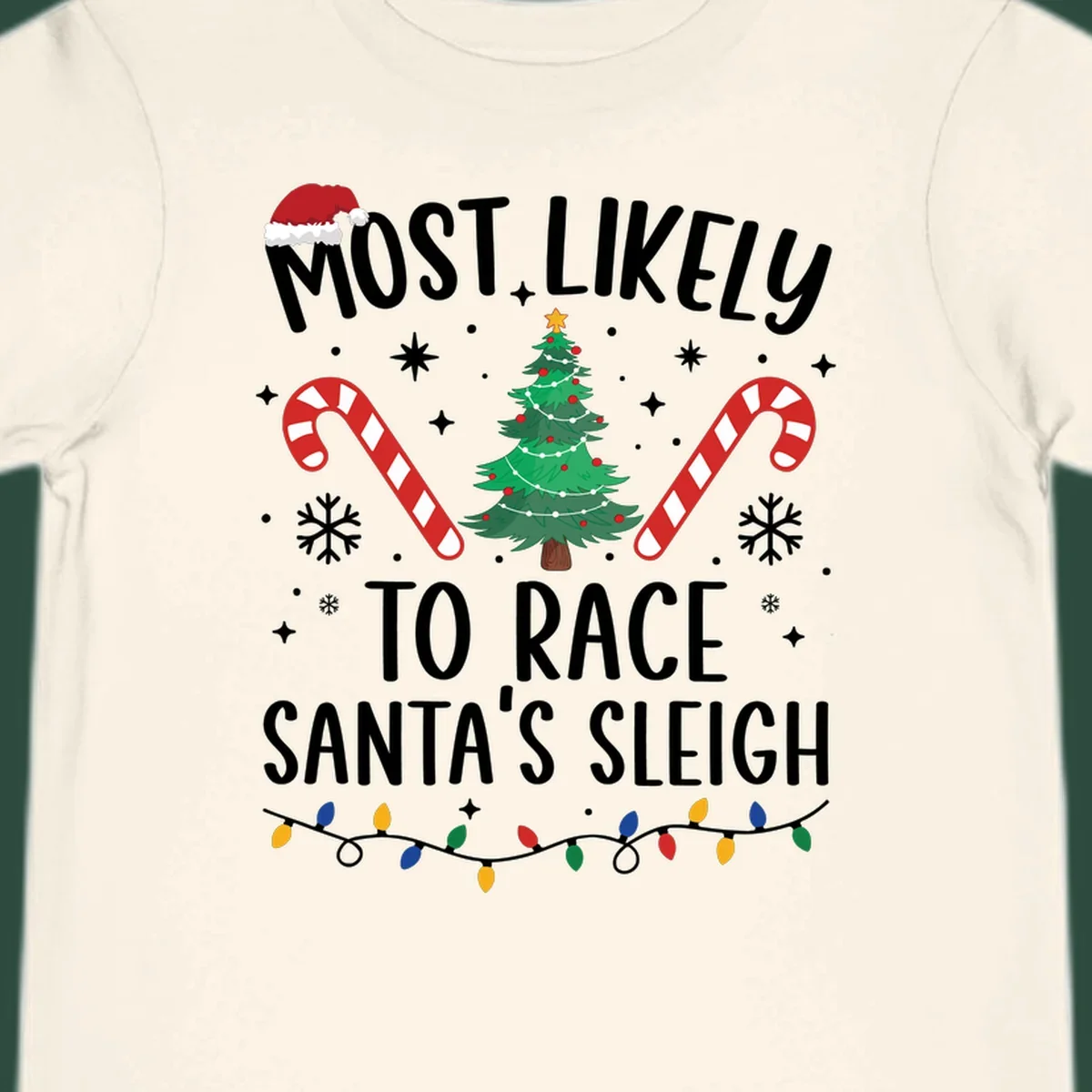 Most Likely To Race Santa's Sleigh text with Christmas graphics. Christmas hat, tree, candy canes, lights.