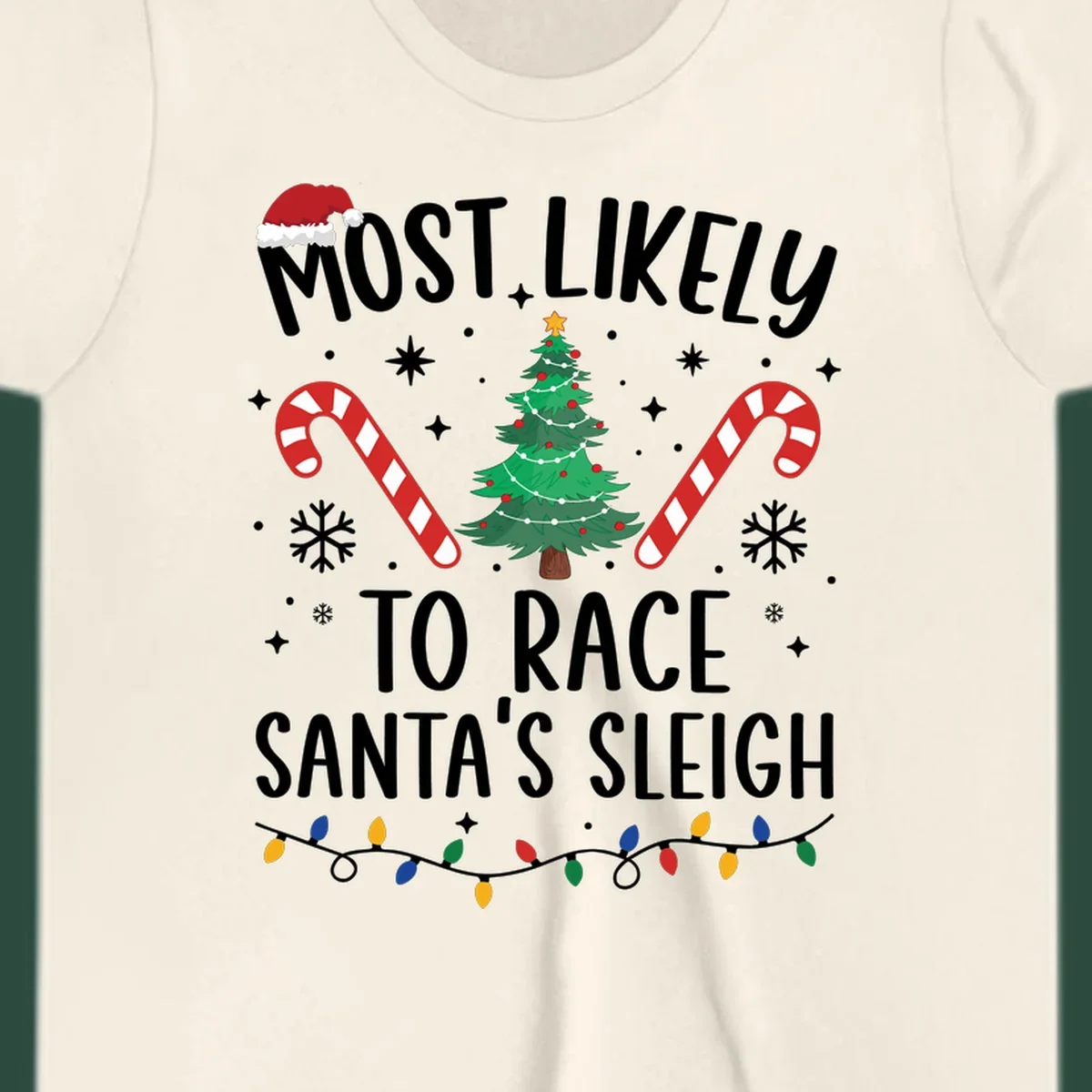 Most Likely To Race Santa's Sleigh text with Christmas graphics. Christmas hat, tree, candy canes, lights.