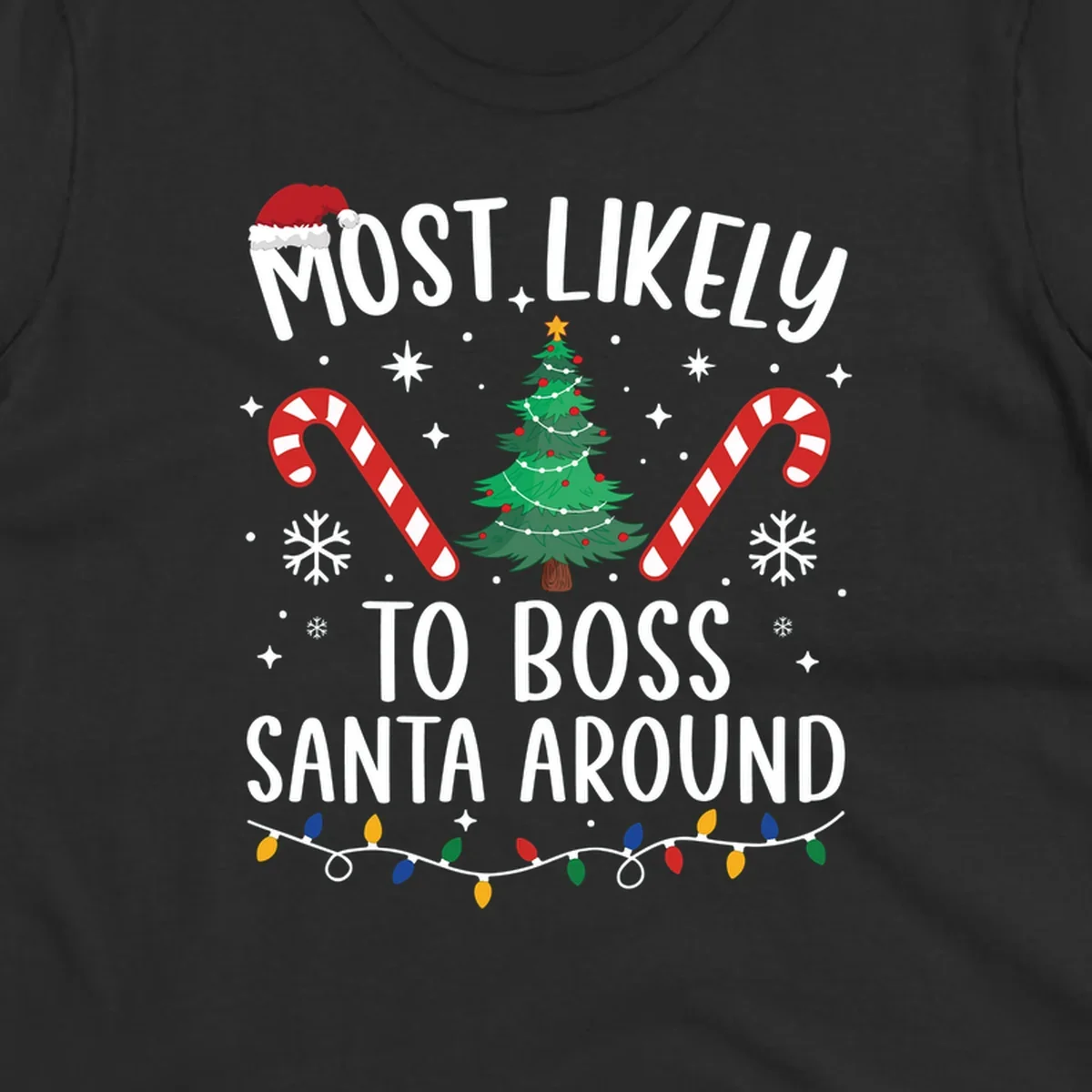 Most Likely To Boss Santa Around Christmas design with text, Santa hat, tree, candy canes, and lights.
