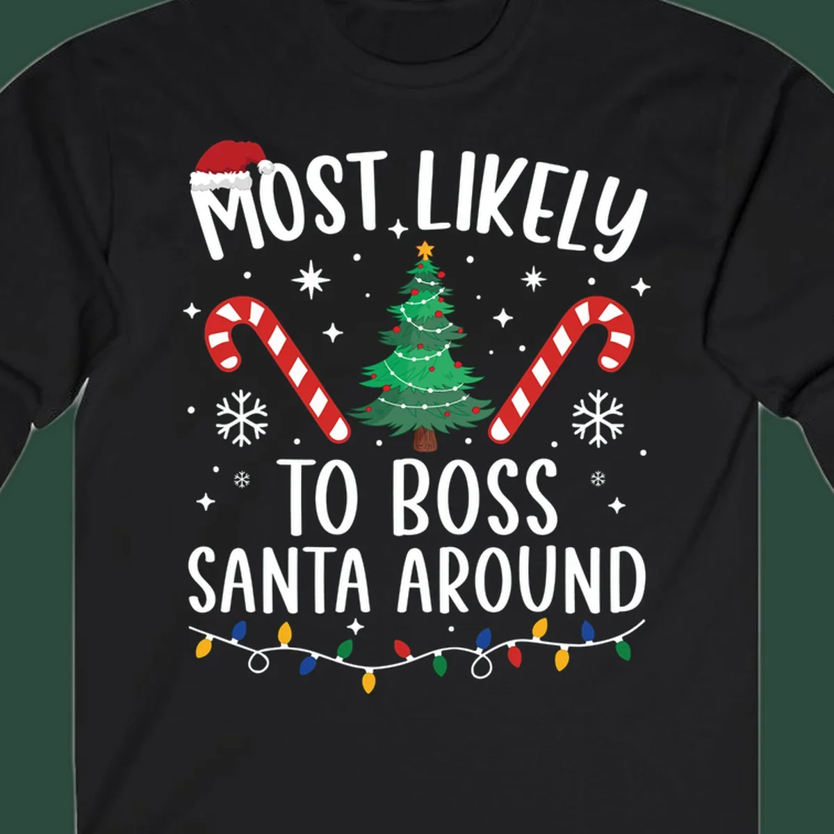 Most Likely To Boss Santa Around Christmas design with text, Santa hat, tree, candy canes, and lights.