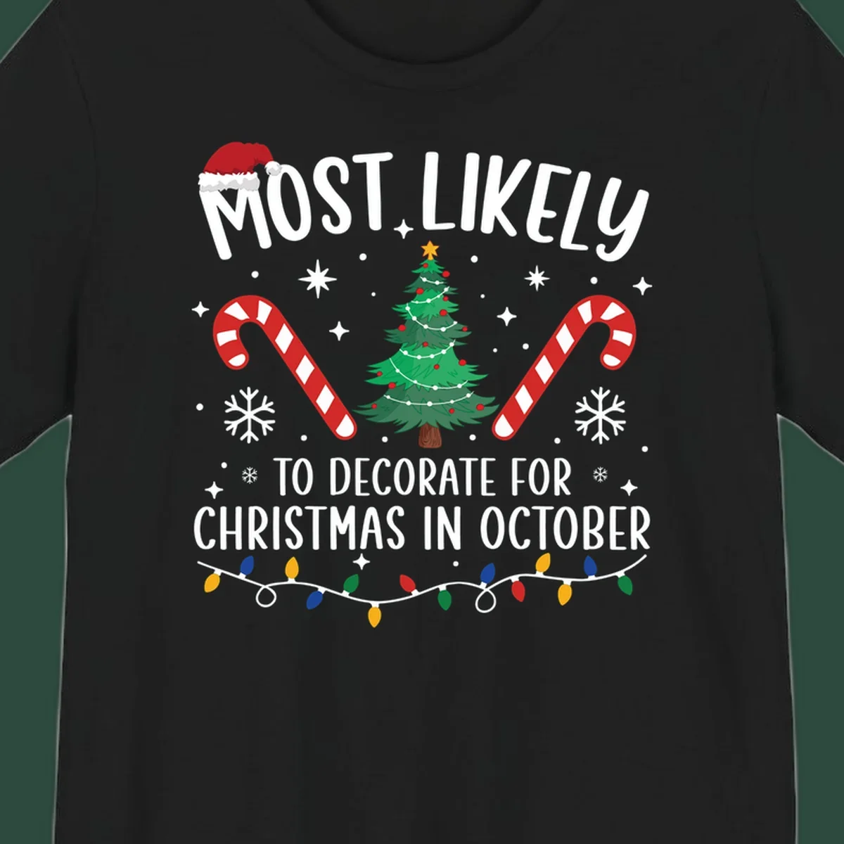 Most Likely To Decorate For Christmas In October text with Christmas tree, candy canes, and Santa hat.