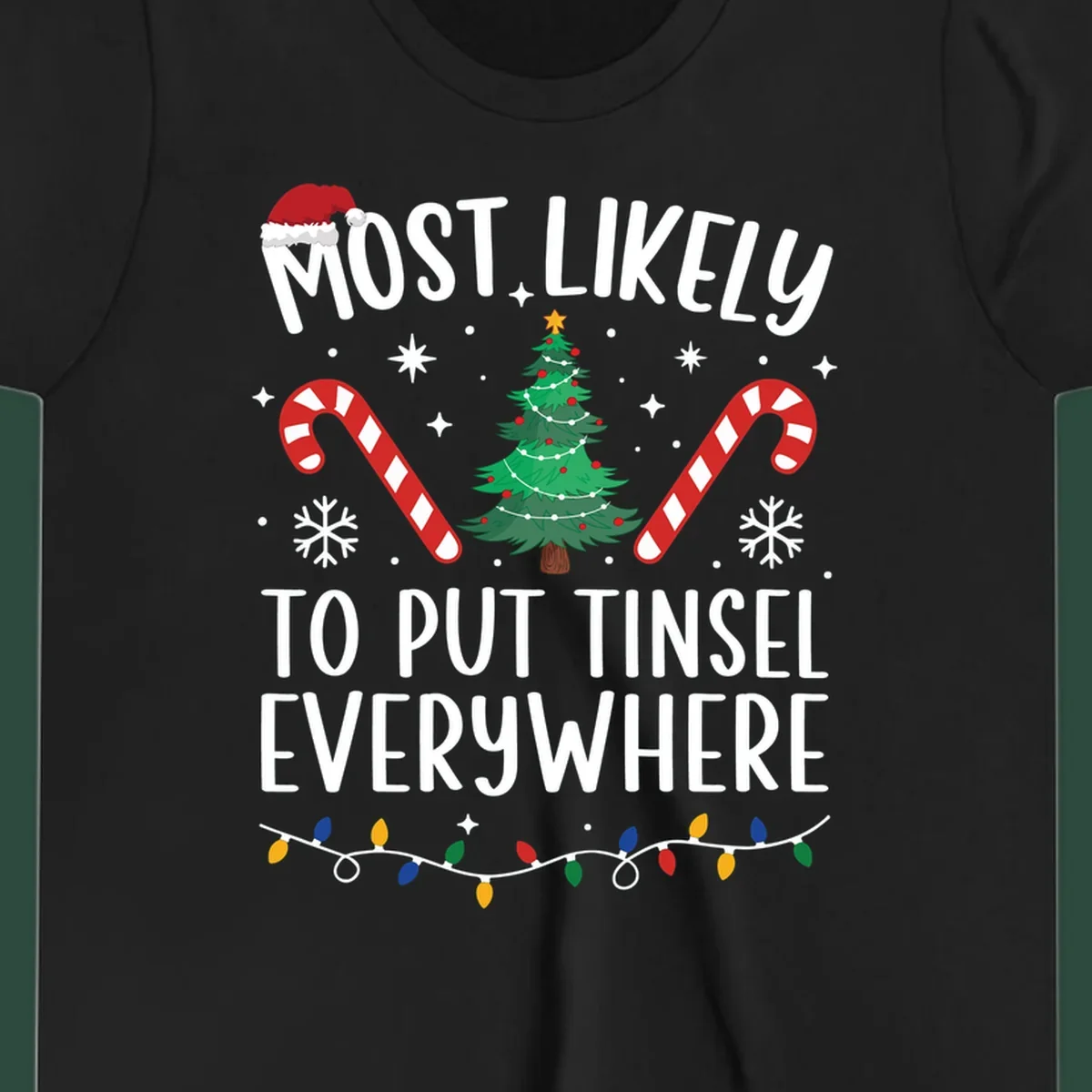 Most likely to put tinsel everywhere Christmas design with tree, candy canes, and lights.