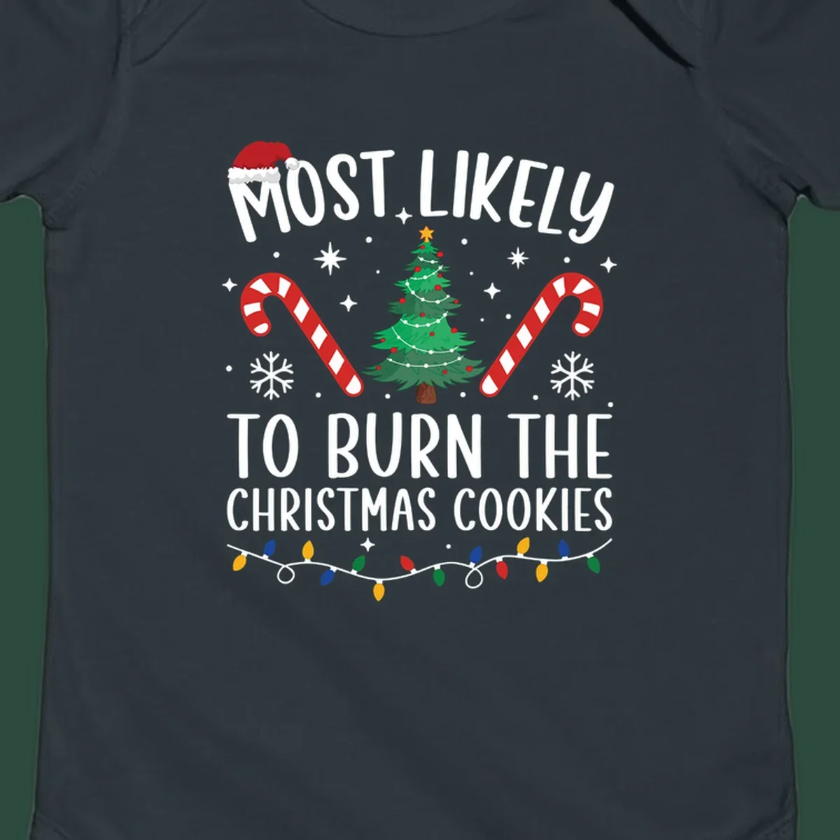 Most likely to burn Christmas Cookies text with Santa hat, Christmas tree, candy canes, snowflakes, stars, and lights. Christmas baking humor.
