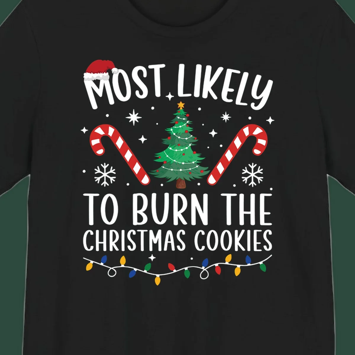Most likely to burn Christmas Cookies text with Santa hat, Christmas tree, candy canes, snowflakes, stars, and lights. Christmas baking humor.