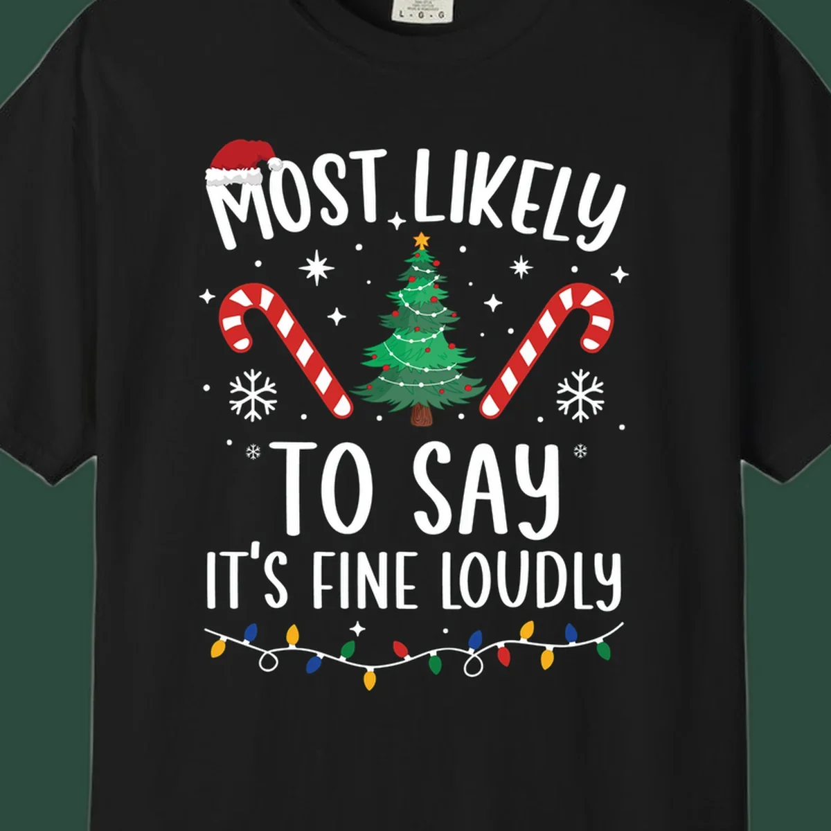 Most likely to say it's fine loudly Christmas design with tree, candy canes, and Santa hat.