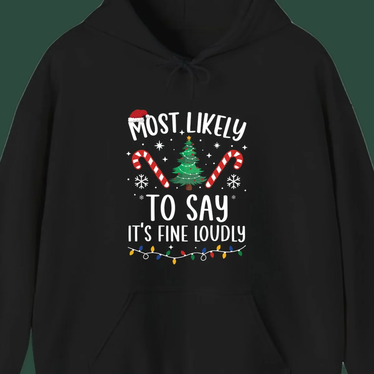 Most likely to say it's fine loudly Christmas design with tree, candy canes, and Santa hat.