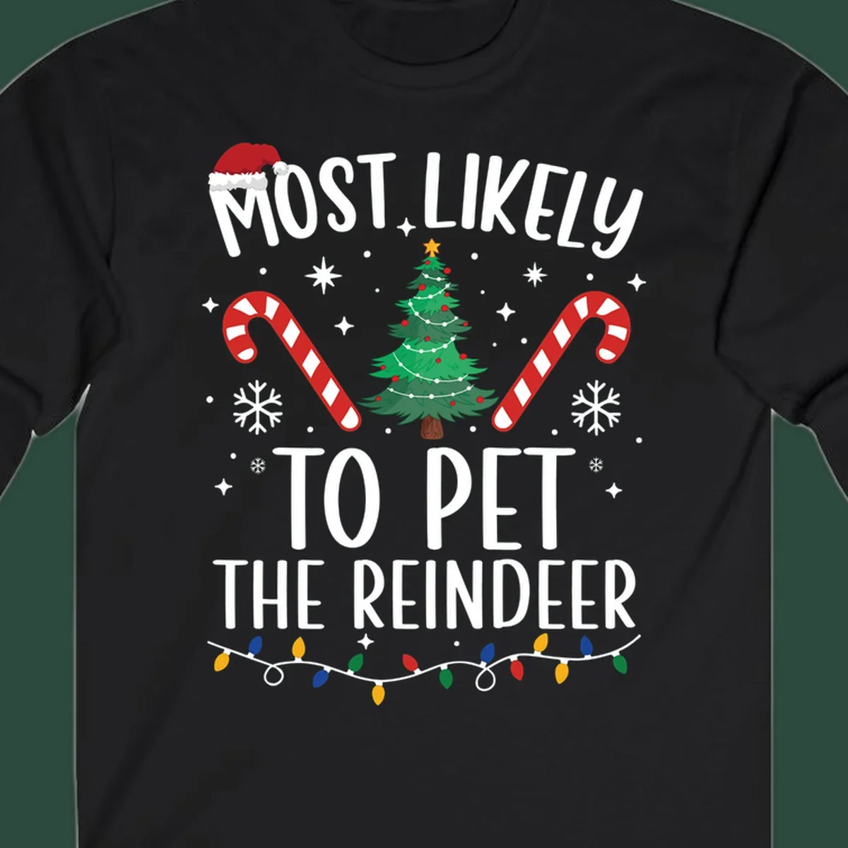 Most Likely To Pet The Reindeer Christmas design with text, Santa hat, tree, candy canes, and lights.
