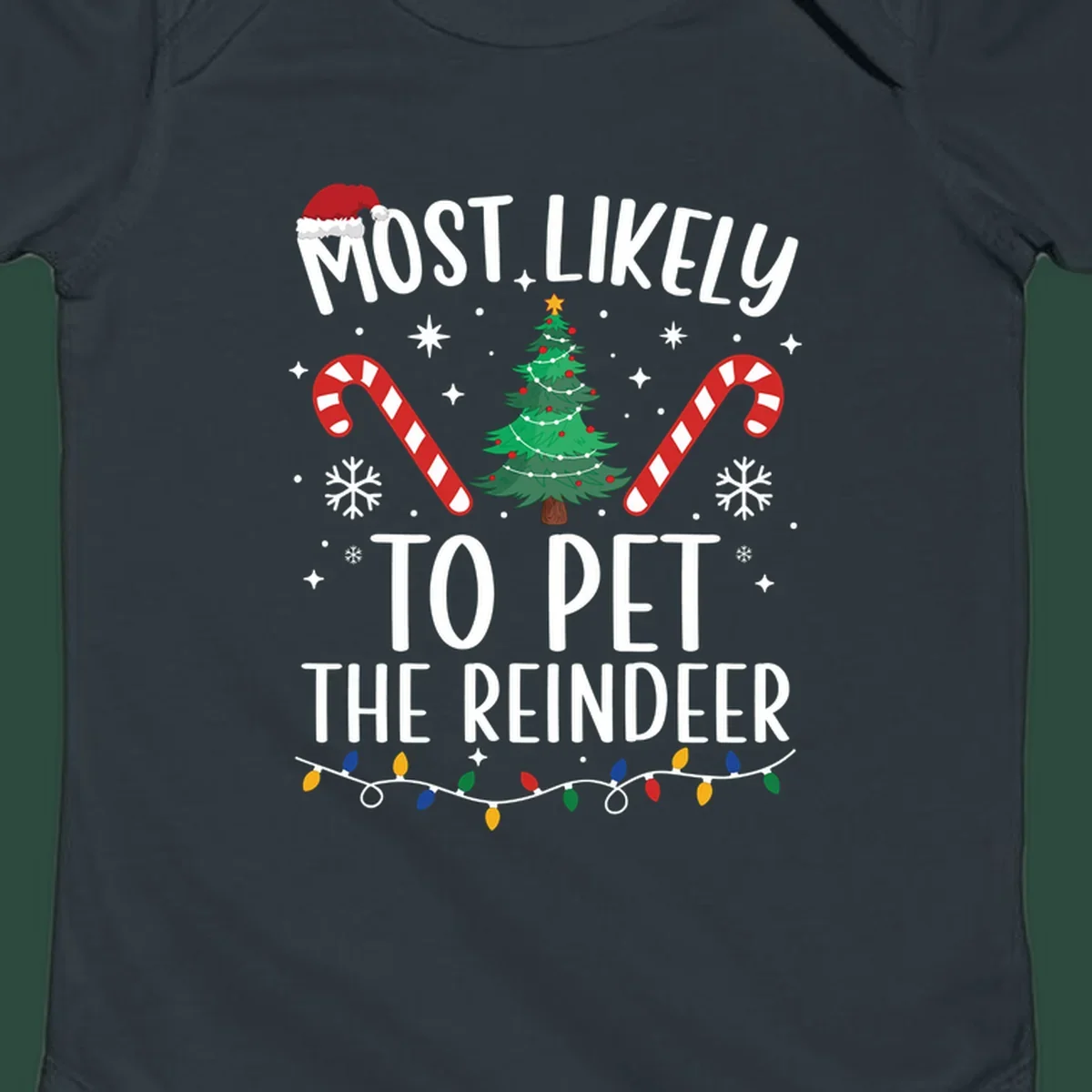 Most Likely To Pet The Reindeer Christmas design with text, Santa hat, tree, candy canes, and lights.