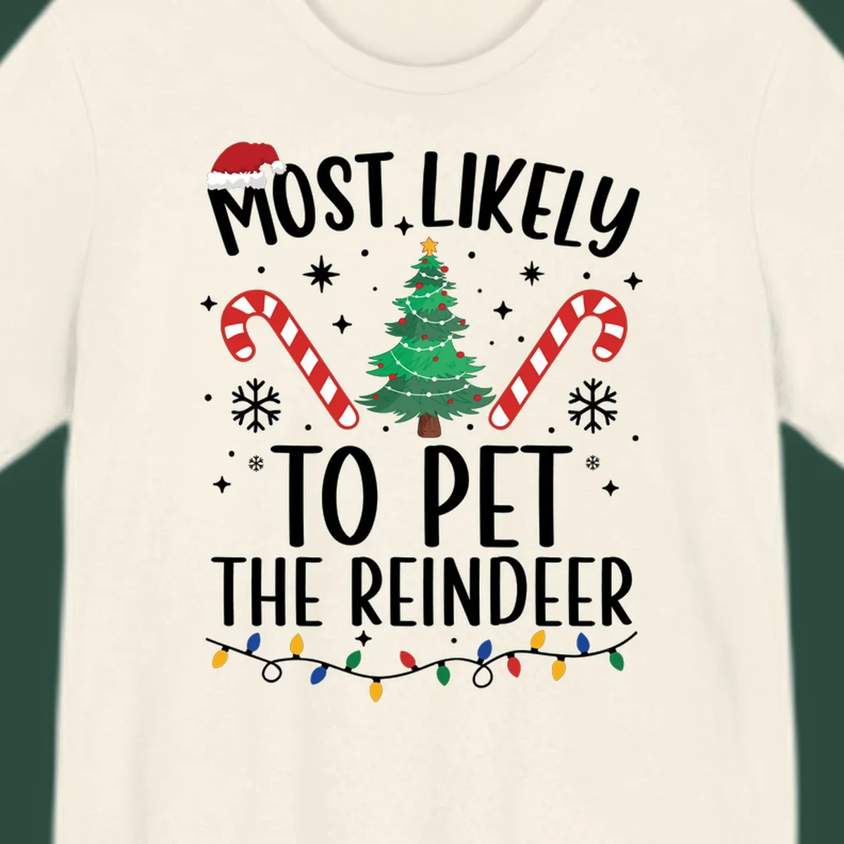 Most Likely To Pet The Reindeer Christmas design with text, Santa hat, tree, candy canes, and lights.