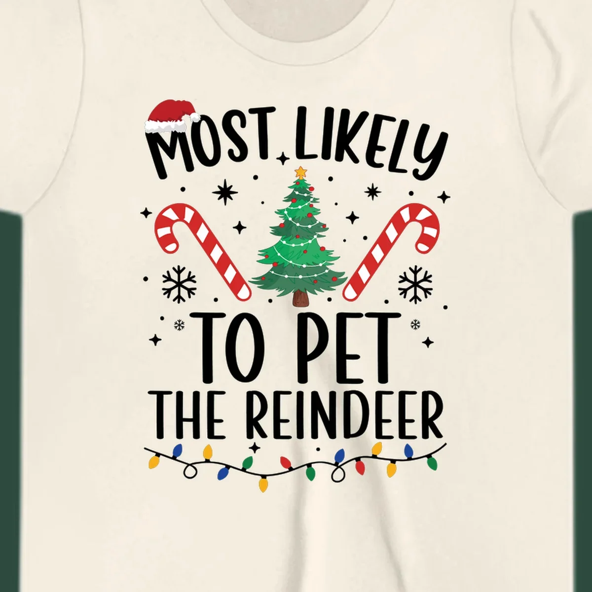 Most Likely To Pet The Reindeer Christmas design with text, Santa hat, tree, candy canes, and lights.