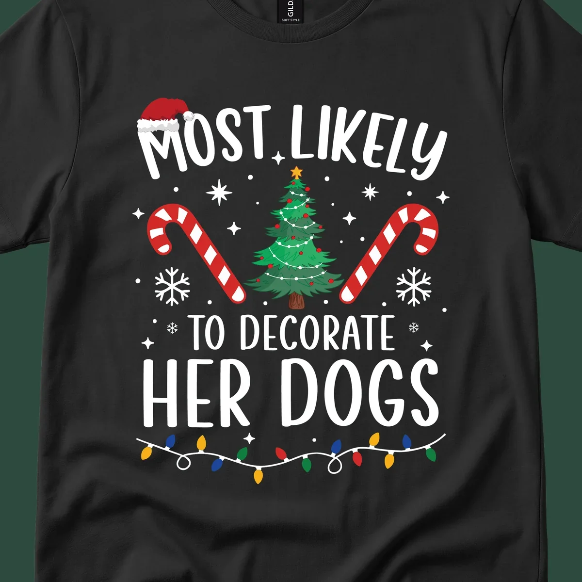 Most Likely To Decorate Her Dogs Christmas design with Santa hat, tree, candy canes, and lights.