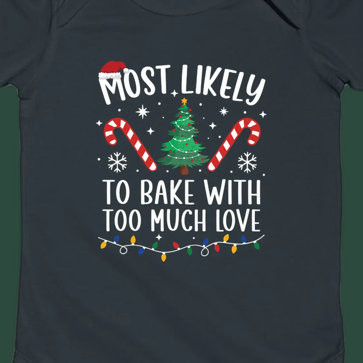 Most Likely To Bake With Too Much Love Christmas design with tree, candy canes, and Santa hat.