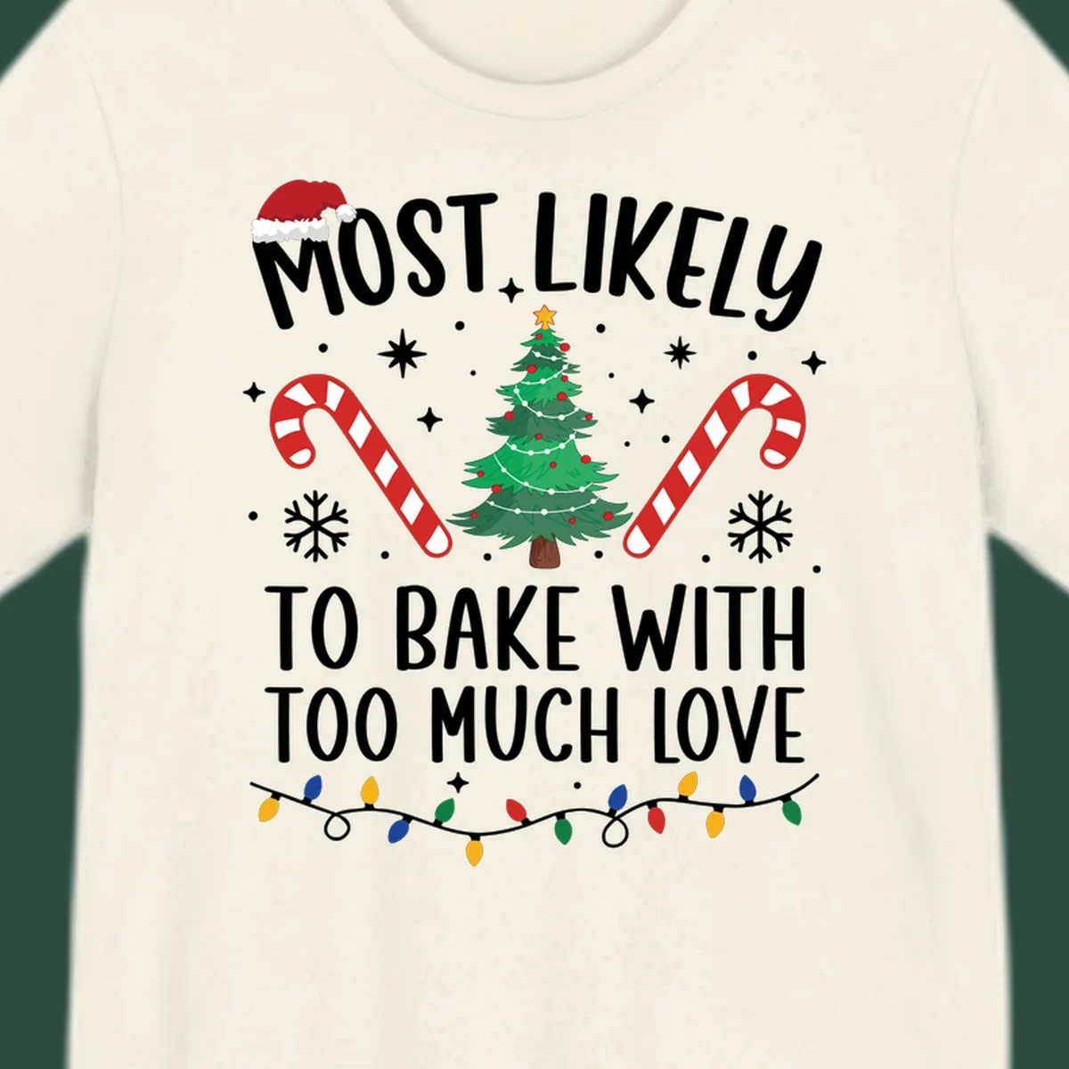 Most Likely To Bake With Too Much Love Christmas design with tree, candy canes, and Santa hat.