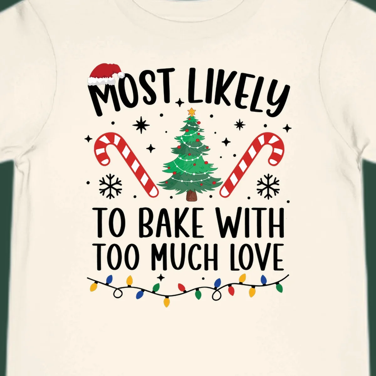 Most Likely To Bake With Too Much Love Christmas design with tree, candy canes, and Santa hat.