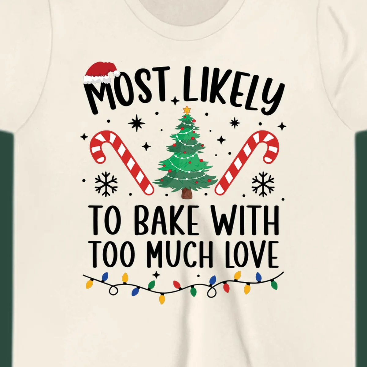 Most Likely To Bake With Too Much Love Christmas design with tree, candy canes, and Santa hat.