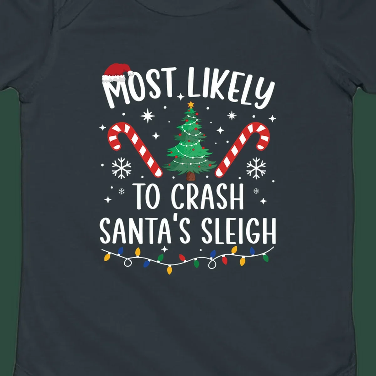 Most Likely To Crash Santa's Sleigh holiday design with Santa hat, Christmas tree, candy canes, and lights.