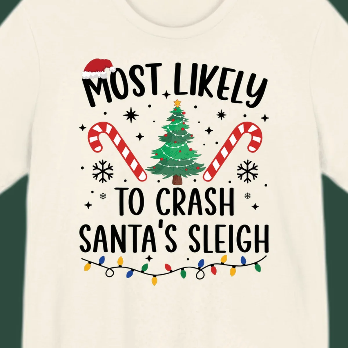 Most Likely To Crash Santa's Sleigh holiday design with Santa hat, Christmas tree, candy canes, and lights.