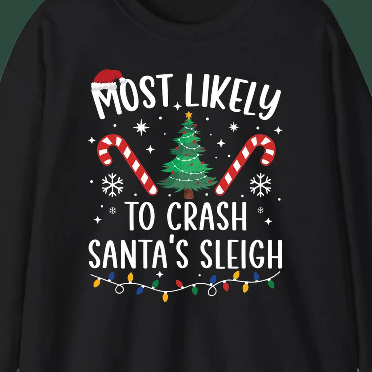 Most Likely To Crash Santa's Sleigh holiday design with Santa hat, Christmas tree, candy canes, and lights.