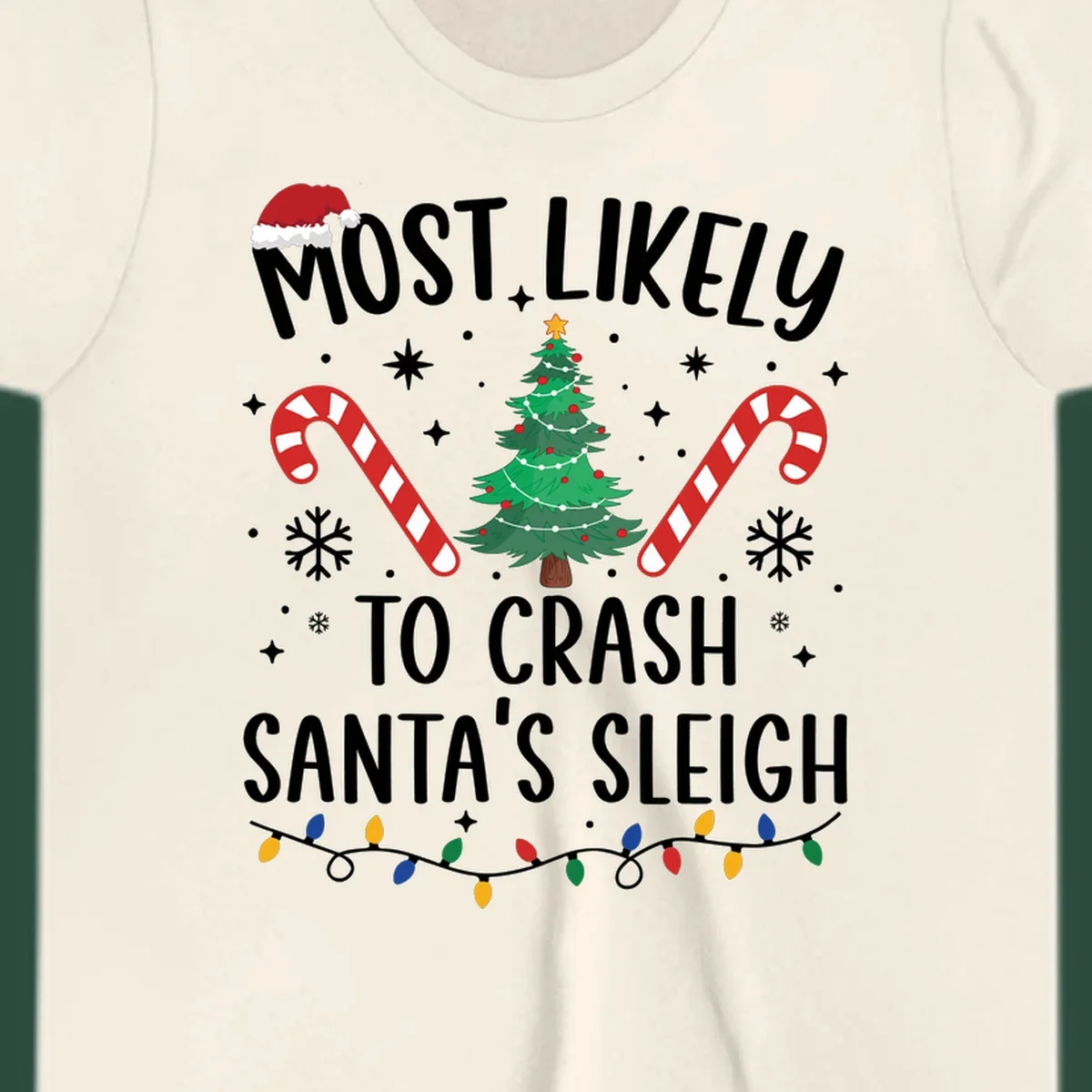 Most Likely To Crash Santa's Sleigh holiday design with Santa hat, Christmas tree, candy canes, and lights.
