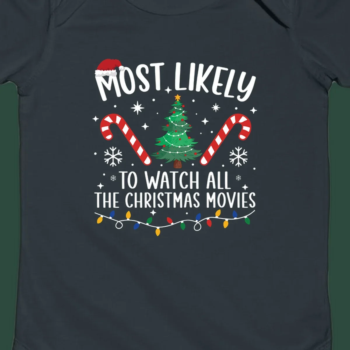 Most Likely To Watch All The Christmas Movies text with christmas tree, candy canes, and lights.