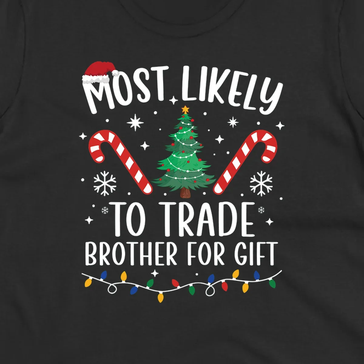 Most Likely To Trade Brother For Gift Christmas sibling tee design with text, tree, and candy canes.