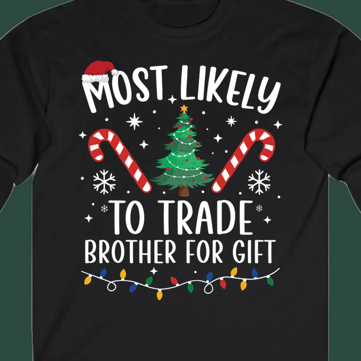 Most Likely To Trade Brother For Gift Christmas sibling tee design with text, tree, and candy canes.