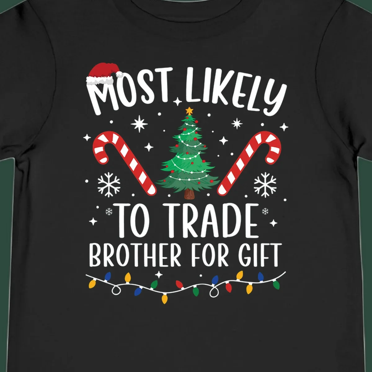 Most Likely To Trade Brother For Gift Christmas sibling tee design with text, tree, and candy canes.