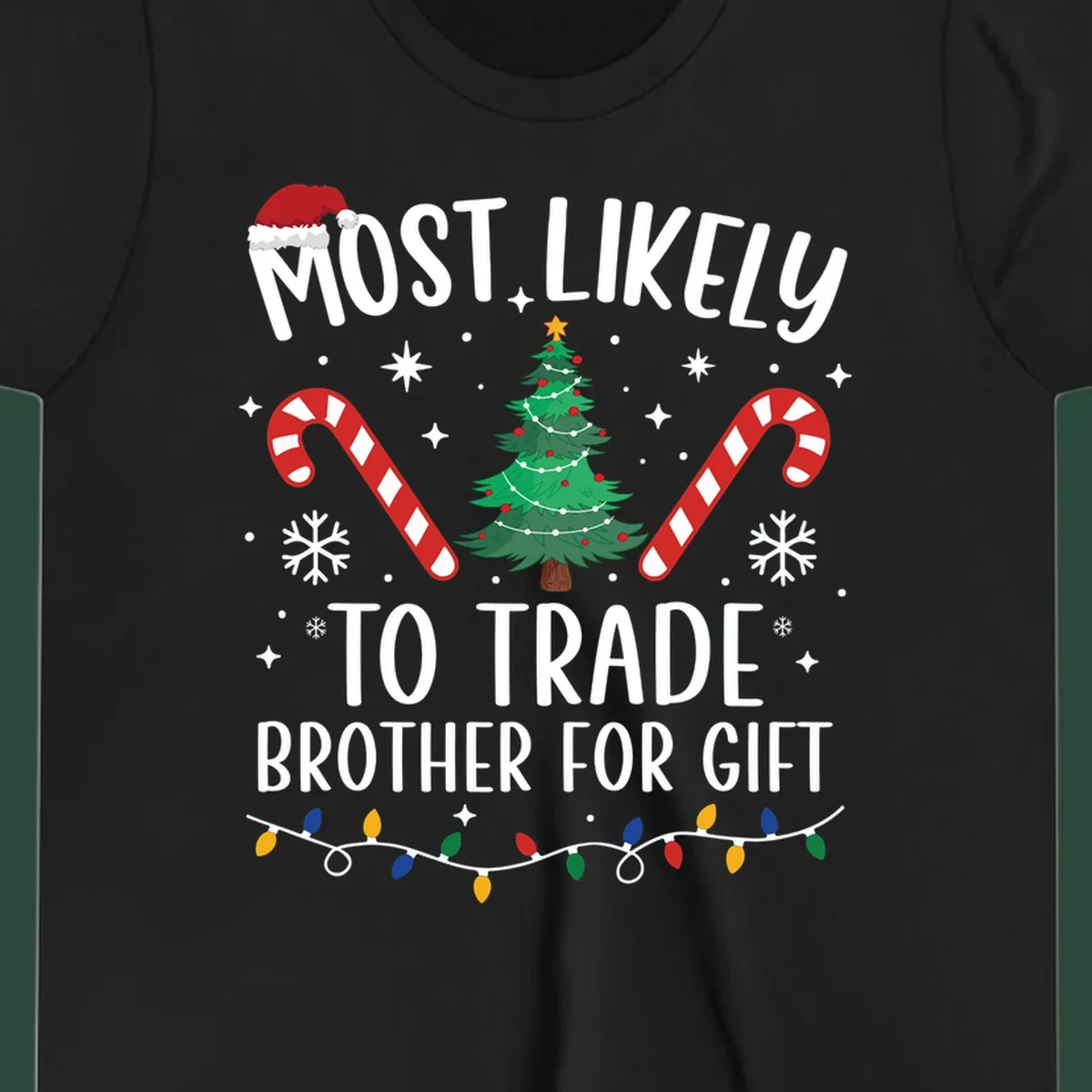Most Likely To Trade Brother For Gift Christmas sibling tee design with text, tree, and candy canes.